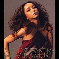 安室奈美恵「 ＷＡＮＴ　ＭＥ，ＷＡＮＴ　ＭＥ」