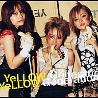 ＹｅＬＬＯＷ　Ｇｅｎｅｒａｔｉｏｎ「 ＹＥＬＬＯＷ」