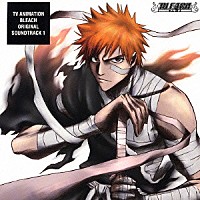 （アニメーション）「 ＴＶアニメーション　ＢＬＥＡＣＨ　オリジナルサウンドトラック　１」