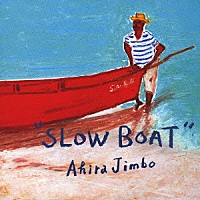 神保彰「 ＳＬＯＷ　ＢＯＡＴ」