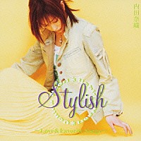 内田奈織「 Ｓｔｙｌｉｓｈ　～Ｌｏｖｅ　＆　Ｆａｖｏｒｉｔｅ　Ｓｏｎｇｓ～」