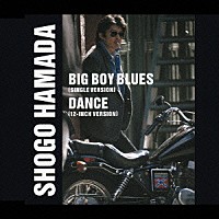 浜田省吾「 ＢＩＧ　ＢＯＹ　ＢＬＵＥＳ／ＤＡＮＣＥ」