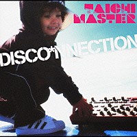 ＴＡＩＣＨＩ　ＭＡＳＴＥＲ「 ＤＩＳＣＯ＊ＮＮＥＣＴＩＯＮ」