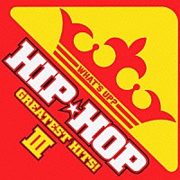 （オムニバス）「 ＷＨＡＴ’Ｓ　ＵＰ？　ＨＩＰ★ＨＯＰ　ＧＲＥＡＴＥＳＴ　ＨＩＴＳ！　Ⅲ」