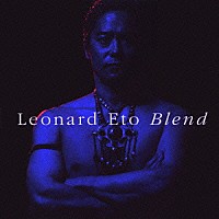 レナード衛藤「 Ｂｌｅｎｄ」