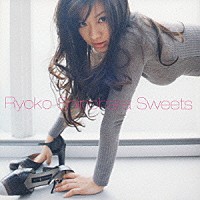 篠原涼子「 Ｓｗｅｅｔｓ　－Ｂｅｓｔ　ｏｆ　Ｒｙｏｋｏ　Ｓｈｉｎｏｈａｒａ－」