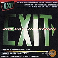 ＪＵＮ　ＳＫＹ　ＷＡＬＫＥＲ（Ｓ）「 ＥＸＩＴ」