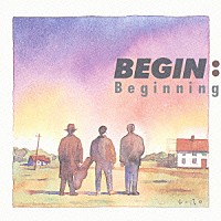 ＢＥＧＩＮ「 Ｂｅｇｉｎｎｉｎｇ」