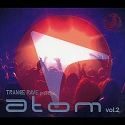 （オムニバス） アルファゾーン ＮＩＳＨ スカルフ！ スクーター Ｃ－ブール シリア ミステリオ「ＴＲＡＮＣＥ　ＲＡＶＥ　ｐｒｅｓｅｎｔｓ　ａｔｏｍ　ｖｏｌ．２」