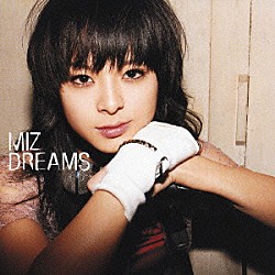 Ｍｉｚ「ＤＲＥＡＭＳ」