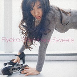 篠原涼子「Ｓｗｅｅｔｓ　－Ｂｅｓｔ　ｏｆ　Ｒｙｏｋｏ　Ｓｈｉｎｏｈａｒａ－」