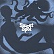 ゆらゆら帝国「Ｓｗｅｅｔ　Ｓｐｏｔ」