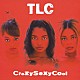 ＴＬＣ「クレイジーセクシークール」