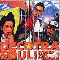 ストーンド・ソウル・ピクニック「 ＤＥＣＯＴＲＡ　ＳＯＵＬ！」