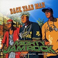 ＭＩＧＨＴＹ　ＪＡＭ　ＲＯＣＫ「 ＢＡＣＫ　ＹＡＡＤ　ＭＡＮ」