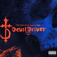 デヴィルドライヴァー「 ザ・フューリー・オヴ・アワ・メイカーズ・ハンド」