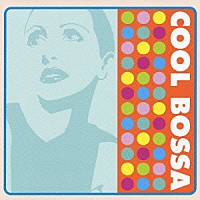 （オムニバス）「 ＣＯＯＬ　ＢＯＳＳＡ」