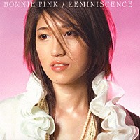 ＢＯＮＮＩＥ　ＰＩＮＫ「 ＲＥＭＩＮＩＳＣＥＮＣＥ」