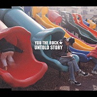 ＹＯＵ　ＴＨＥ　ＲＯＣＫ★「 ＵＮＴＯＬＤ　ＳＴＯＲＹ」