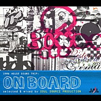 ＳＯＵＬ　ＳＯＵＲＣＥ　ＰＲＯＤＵＣＴＩＯＮ「 ＯＮ　ＢＯＡＲＤ」