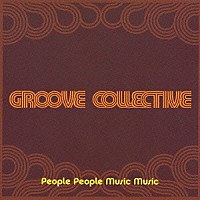 グルーヴ・コレクティヴ「 Ｐｅｏｐｌｅ　Ｐｅｏｐｌｅ　Ｍｕｓｉｃ　Ｍｕｓｉｃ」