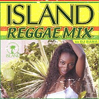 ＤＪ　ＢＡＮＡ「 ＩＳＬＡＮＤ　ＲＥＧＧＡＥ　ＭＩＸ　ｂｙ　ＤＪ　ＢＡＮＡ」