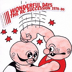 ＲＣサクセション「ＷＯＮＤＥＲＦＵＬ　ＤＡＹＳ　１９７０－８０」