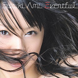 鈴木亜美「Ｅｖｅｎｔｆｕｌ」