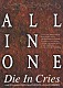 ダイ・イン・クライズ「ＡＬＬ　ＩＮ　ＯＮＥ」