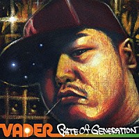 ＶＡＤＥＲ「 ＧＡＴＥ　ＯＦ　ＧＥＮＥＲＡＴＩＯＮ」