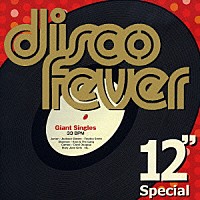 （オムニバス）「 ｄｉｓｃｏ　ｆｅｖｅｒ　１２”　Ｓｐｅｃｉａｌ」