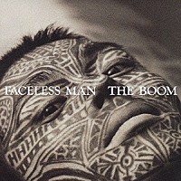 ＴＨＥ　ＢＯＯＭ「 ＦＡＣＥＬＥＳＳ　ＭＡＮ」