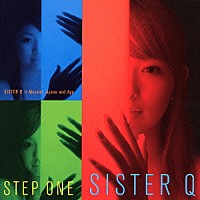 Ｓｉｓｔｅｒ　Ｑ「 Ｓｔｅｐ　Ｏｎｅ」