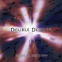 ＤＯＵＢＬＥ　ＤＥＡＬＥＲ「 ＦＡＴＥ＆ＤＥＳＴＩＮＹ」