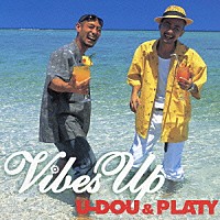 Ｕ－ＤＯＵ　＆　ＰＬＡＴＹ「 Ｖｉｂｅｓ　Ｕｐ」