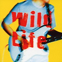 鬼怒無月「 Ｗｉｌｄ　Ｌｉｆｅ」