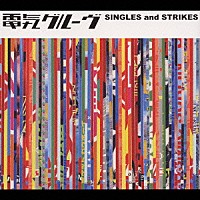 電気グルーヴ「 ＳＩＮＧＬＥＳ　ａｎｄ　ＳＴＲＩＫＥＳ」