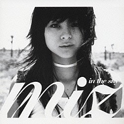 Ｍｉｚ「Ｉｎ　Ｔｈｅ　Ｓｋｙ」