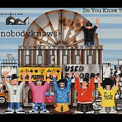 ｎｏｂｏｄｙｋｎｏｗｓ＋「Ｄｏ　Ｙｏｕ　Ｋｎｏｗ　？」