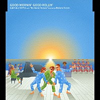 佐藤竹善＆ＳＯＦＦｅｔ　ｗｉｔｈ　“Ｎｏ　Ｎａｍｅ　Ｈｏｒｓｅｓ”「 ＧＯＯＤ　ＭＯＲＮＩＮ’　ＧＯＯＤ　ＲＯＬＬＩＮ’」