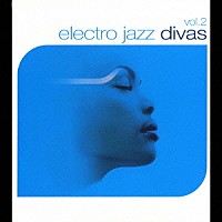 （オムニバス）「 ｅｌｅｃｔｒｏ　ｊａｚｚ　ｄｉｖａｓ　ｖｏｌ．２」