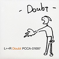 Ｌ⇔Ｒ「 Ｄｏｕｂｔ」