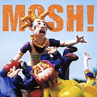 （オムニバス）「 ＭＯＳＨ！」