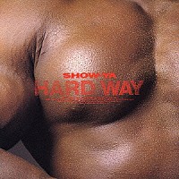 ＳＨＯＷ－ＹＡ「 ＨＡＲＤ　ＷＡＹ」