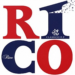 ＲＩＣＯ「ＣＬＡＳＳＩＣＯ　Ｅ．Ｐ」