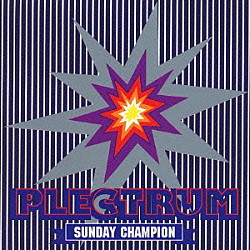 ＰＬＥＣＴＲＵＭ「ＳＵＮＤＡＹ　ＣＨＡＭＰＩＯＮ」