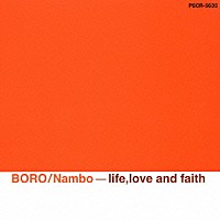 ＢＯＲＯ「 Ｎａｍｂｏ－ｌｉｆｅ，ｌｏｖｅ　ａｎｄ　ｆａｉｔｈ」