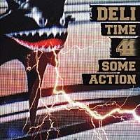 ＤＥＬＩ「 ＴＩＭＥ　４　ＳＯＭＥ　ＡＣＴＩＯＮ」