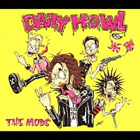 ＴＨＥ　ＭＯＤＳ「 ＤＡＩＬＹ　ＨＯＷＬ」