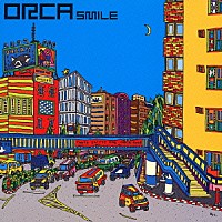 ＯＲＣＡ「 スマイル」